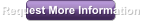 Request More Information