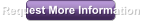 Request More Information